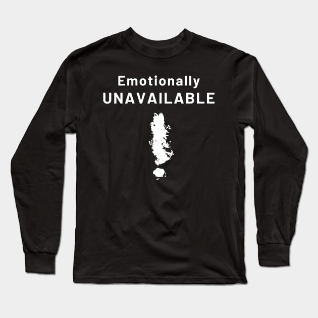 Emotionally unavailable Long Sleeve T-Shirt by The 4 Plants